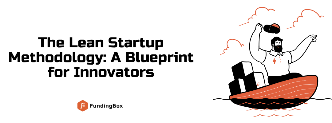 The Lean Startup Methodology: A Blueprint for Innovators