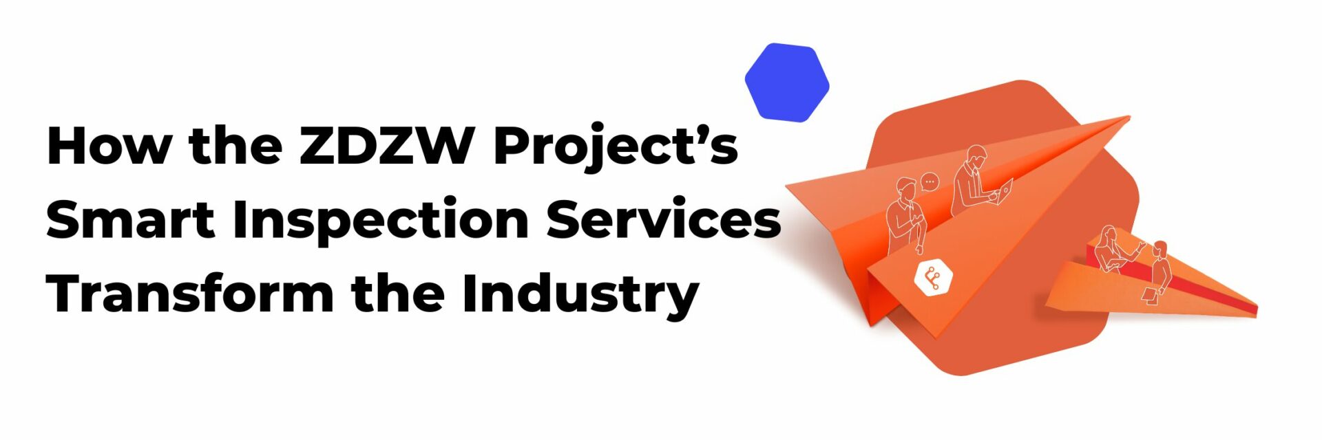 How ZDZW's smart inspection services are transforming manufacturing