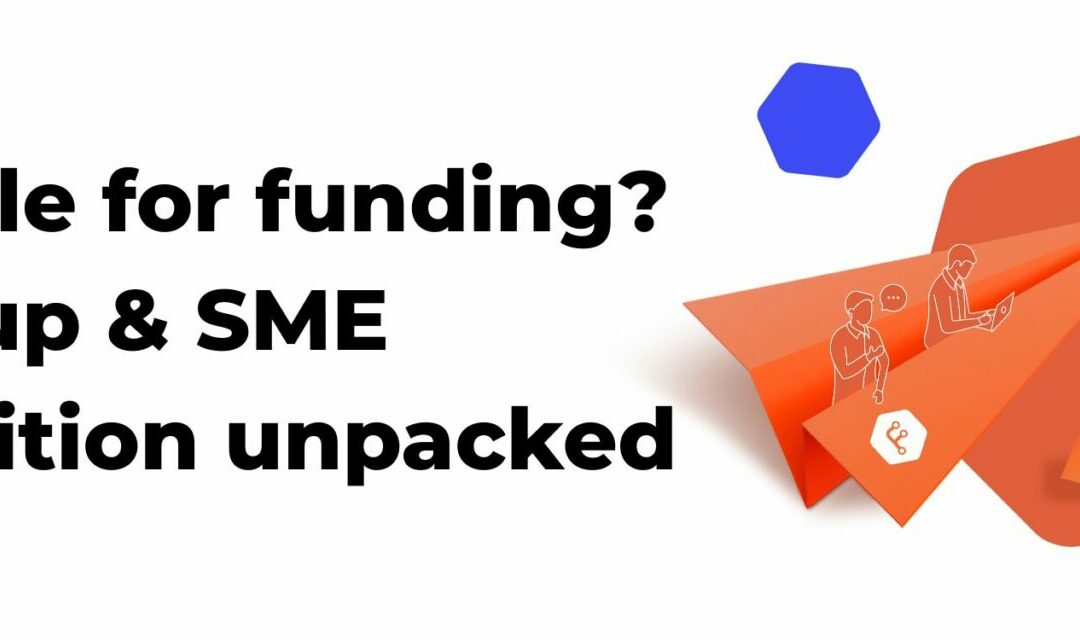 Eligible for funding? Startup & SME Definition unpacked