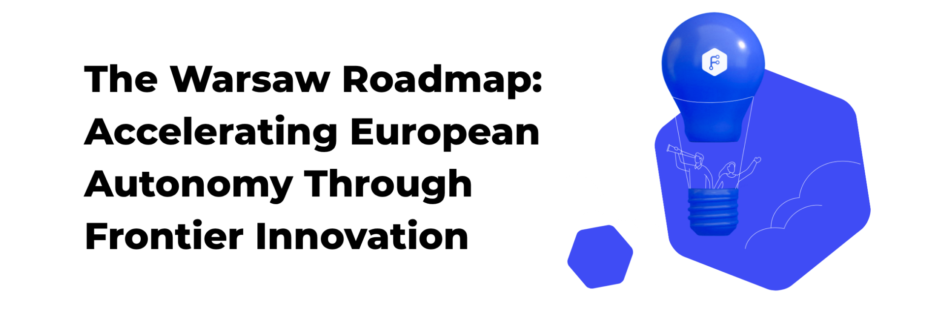 Banner FBOX website article The Warsaw Roadmap: Accelerating European Autonomy Through Frontier Innovation